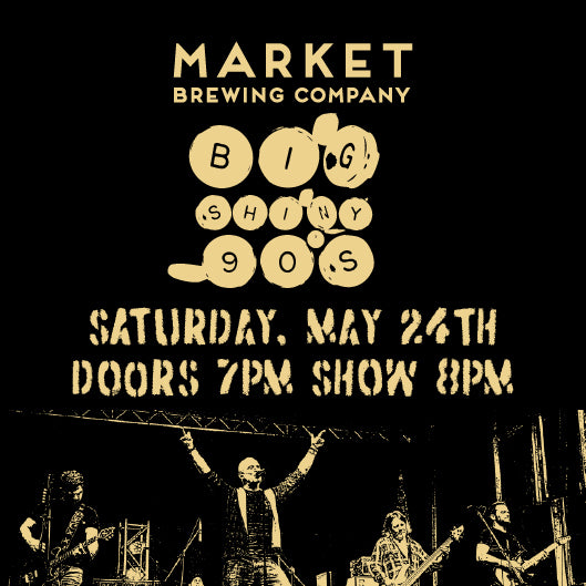 Big Shiny 90s @ Market! (May 24th)