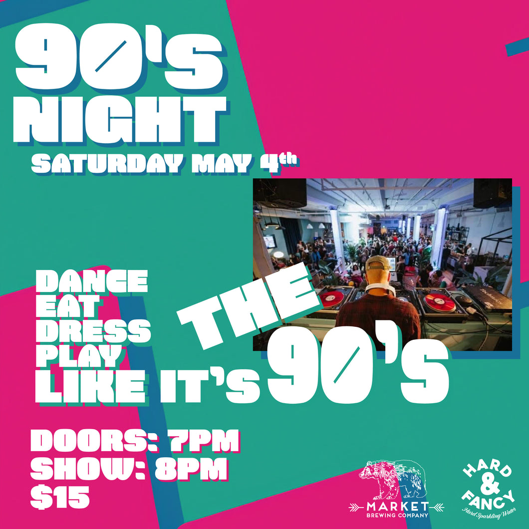 ***SOLD OUT*** 90's Night w/ DJ E-N (May 4)